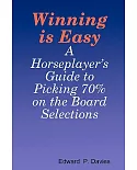 Winning Is Easy: A Horseplayer’s Guide to Picking 70% on the Board Selections