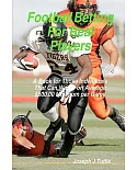 Football Betting for Real Players: A Book for Those Individuals That Can Wager on Average $500.00 Minimum Per Game