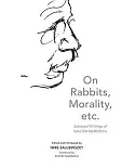 On Rabbits, Morality, Etc.: Selected Writings of Walter Murdoch