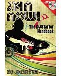 Spin Now!: The DJ Starter Handbook