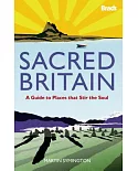 Bradt Sacred Britain: A Guide to Places That Stir the Soul
