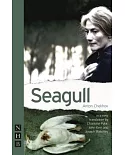 Seagull: First Performed at Arcola Theatre on 9 June 2011