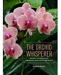 The Orchid Whisperer: Expert Secrets for Growing Beautiful Orchids