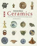Amsterdam Ceramics: A City’s History and an Archaeological Ceramics Catalogue 1175-2011
