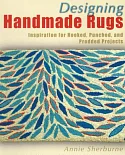 Designing Handmade Rugs: Inspiration for Hooked, Punched, and Prodded Projects