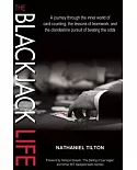 The Blackjack Life: The Journey Through the Inner World of Card Counting, the Lessons of Teamwork, and the Clandestine Pursuit o