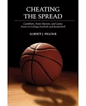 Cheating the Spread: Gamblers, Point Shavers, and Game Fixers in College Football and Basketball