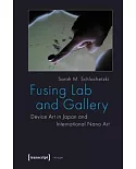 Fusing Lab and Gallery: Device Art in Japan and International Nano Art