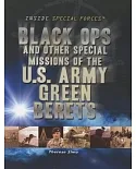 Black Ops and Other Special Missions of the U.S. Army Green Berets