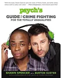 Psych’s Guide to Crime Fighting for the Totally Unqualified