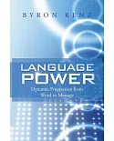 Language Power: Dynamic Progression from Word to Message