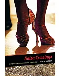 Salsa Crossings: Dancing Latinidad in Los Angeles