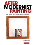 After Modernist Painting: The History of a Contemporary Practice