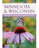 Minnesota & Wisconsin Getting Started Garden Guide: Grow the Best Flowers, Shrubs, Trees, Vines & Groundcovers