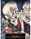 Dream Spectres: Extreme Ukiyo-E: Sex, Blood, Demons, Monsters, Ghosts, Tattoo