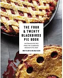 Four & Twenty Blackbirds Pie Book: Uncommon Recipes from the Celebrated Brooklyn Pie Shop