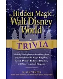 The Hidden Magic of Walt Disney World Trivia: A Ride-by-Ride Exploration of the History, Facts, and Secrets Behind the Magic Kin