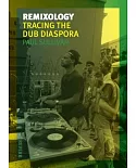 Remixology: Tracing the Dub Diaspora