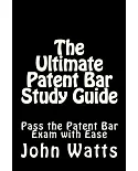 The Ultimate Patent Bar Study Guide
