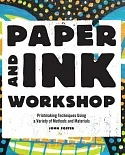 Paper and Ink Workshop: Printmaking Techniques Using a Variety of Methods and Materials
