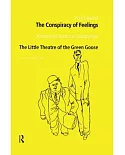 The Conspiracy of Feelings and the Little Theatre of the Green Goose