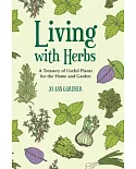 Living With Herbs: A Treasury of Useful Plants for the Home & Garden