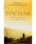 Tochar: Walking Ireland’s Ancient Pilgrim Paths