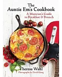 The Auntie Em’s Cookbook: A Musician’s Guide to Breakfast & Brunch & Dessert!