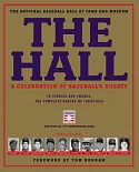 The Hall: A Celebration of Baseball’s Greats: In Stories and Images, the Complete Roster of Inductees