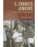 C. Francis Jenkins: Pioneer of Film and Television