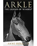 Arkle: The Legend of ’Himself’