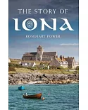 The Story of Iona: Columban and Medieval Sites and Spirituality