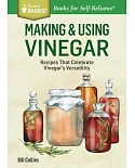 Making & Using Vinegar: Recipes That Celebrate Vinegar’s Versatility