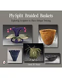 Ply-Split Braided Baskets: Exploring Sculpture in Plain Oblique Twining
