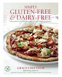 Simply Gluten Free & Dairy Free: Breakfasts, Lunches, Treats, Dinners, Desserts