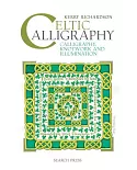 Celtic Calligraphy: Calligraphy, Knotwork and Illumination