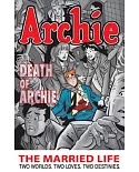Archie: the Married Life 6: Two Worlds. Two Loves. Two Destinies