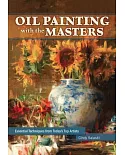 Oil Painting With the Masters: Essential Techniques from Today’s Top Artists