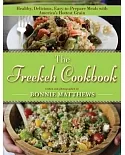 The Freekeh Cookbook: Healthy, Delicious, Easy-to-Prepare Meals With America’s Hottest Grain