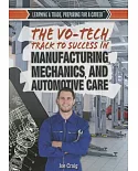 The Vo-Tech Track to Success in Manufacturing, Mechanics, and Automotive Care