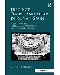Precinct, Temple and Altar in Roman Spain: Studies on the Imperial Monuments at Mérida and Tarragona