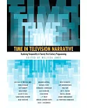 Time in Television Narrative: Exploring Temporality in Twenty-First-Century Programming