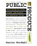 Public Produce: Cultivating Our Parks, Plazas, and Streets for Healthier Cities