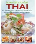 Low-Fat, No-Fat Thai: Over 190 delicious and authentic recipes from Thailand, Burma, Indonesia, Malaysia and the Philippines