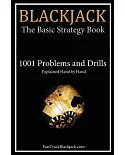 Blackjack: The Basic Strategy Book. 1001 Problems and Drills