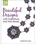 Beautiful Designs with SuperDuos and Twin Beads