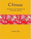 Chinese: Modern and Traditional Chinese Cuisine