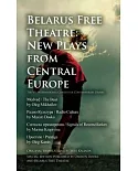 Belarus Free Theatre: New Plays from Central Europe: The VII International Contest of Contemporary Drama