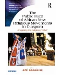 The Public Face of African New Religious Movements in Diaspora: Imagining the Religious ’Other’