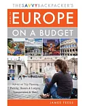 The Savvy Backpacker’s Guide to Europe on a Budget: Advice on Trip Planning, Packing, Hostels & Lodging, Transportation, & More!